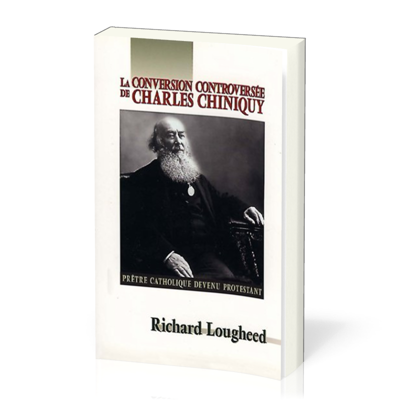 Conversion controversée de Charles Chiniquy, La