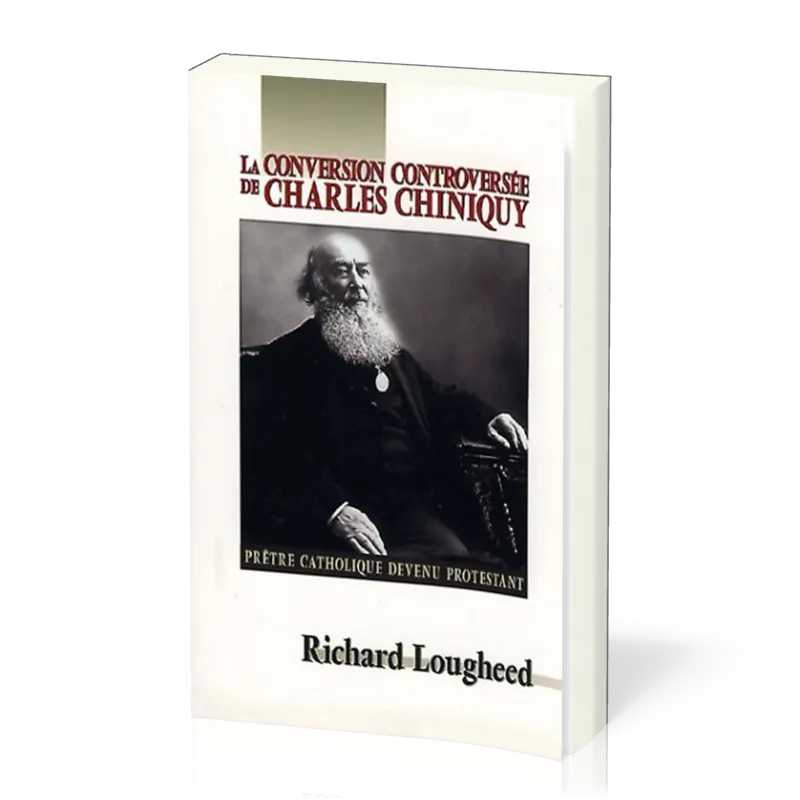 Conversion controversée de Charles Chiniquy, La