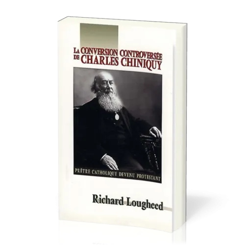 Conversion controversée de Charles Chiniquy, La