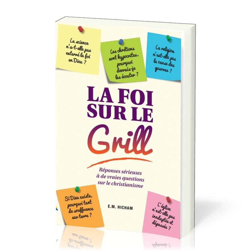 Foi sur le grill, La - Réponses sérieuses à de vraies questions sur le christianisme