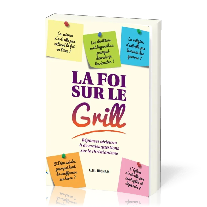 Foi sur le grill, La - Réponses sérieuses à de vraies questions sur le christianisme