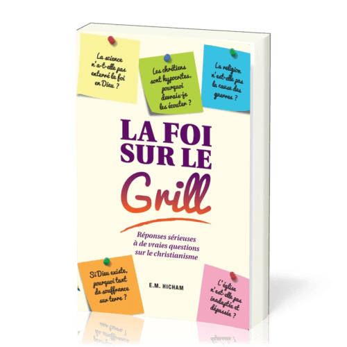 Foi sur le grill, La - Réponses sérieuses à de vraies questions sur le christianisme