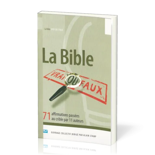 Bible vrai ou faux ?, La