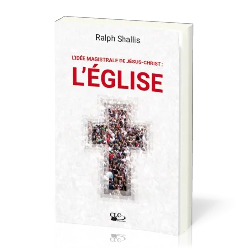 Idée magistrale de Jésus-Christ, L'Eglise - L'