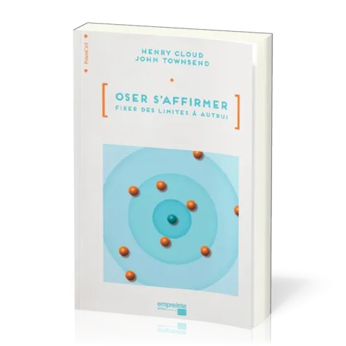Oser s'affirmer - l'art de fixer des limites