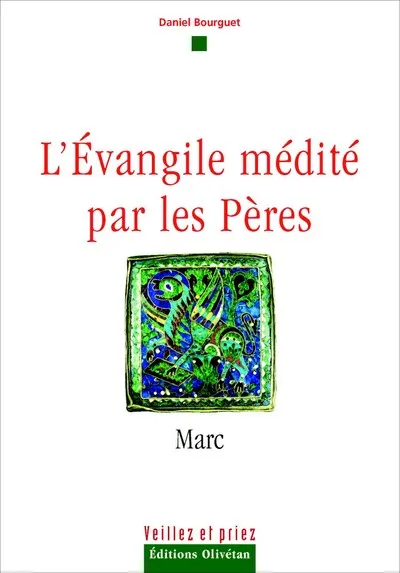 Marc - L'Evangile médité par les Pères