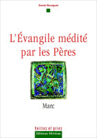 Marc - L'Evangile médité par les Pères