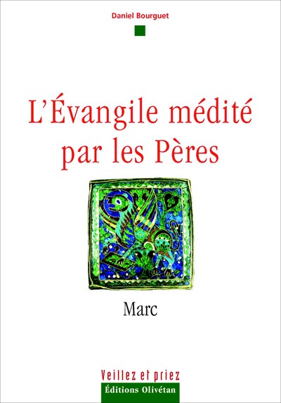 Marc - L'Evangile médité par les Pères