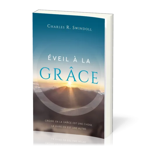 Eveil à la grâce - Croire en la grâce est une chose, la vivre en est une autre