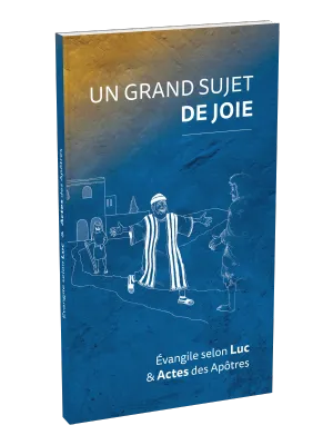 Evangile de Luc et Actes Un grand sujet de joie - Darby