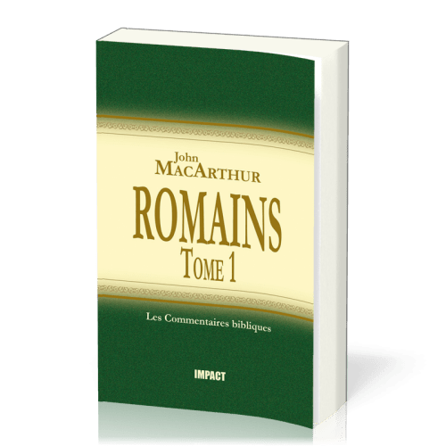 Romains Tome 1 - chapîtres 1 à 8 - Commentaire MacArthur