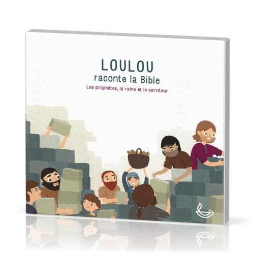 CD Loulou raconte la Bible - Les prophètes, la reine et le serviteur (Tome 3)