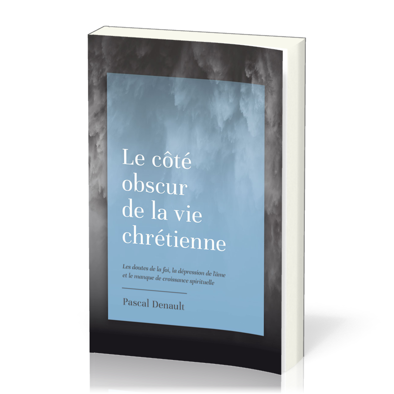 Côté obscur de la vie chrétienne, Le