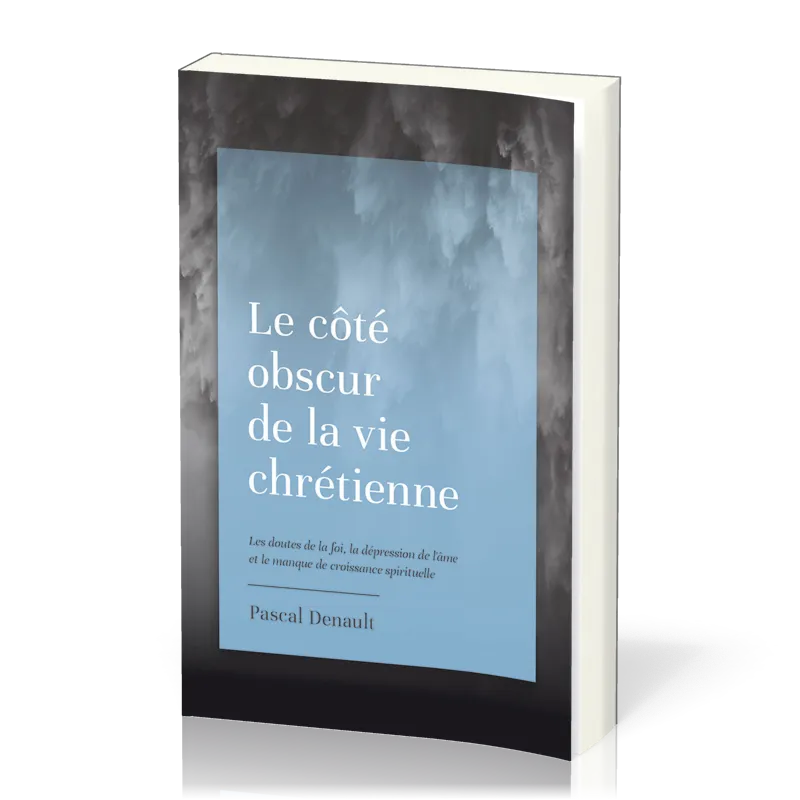 Côté obscur de la vie chrétienne, Le