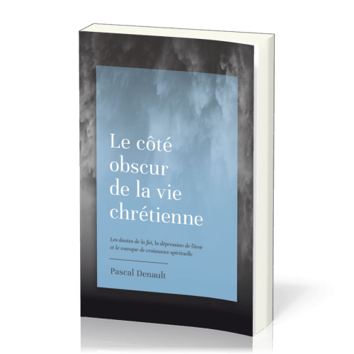 Côté obscur de la vie chrétienne, Le