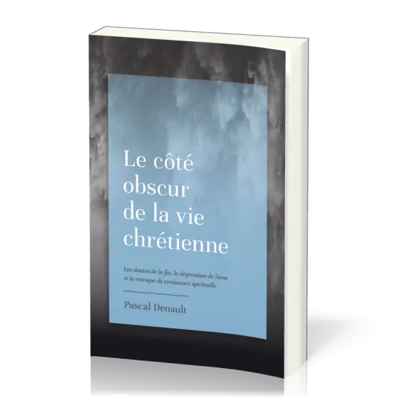 Côté obscur de la vie chrétienne, Le