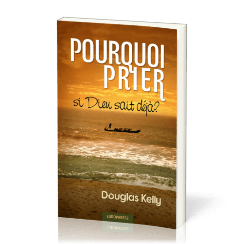 Pourquoi prier si Dieu sait déjà ?