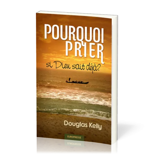 Pourquoi prier si Dieu sait déjà ?