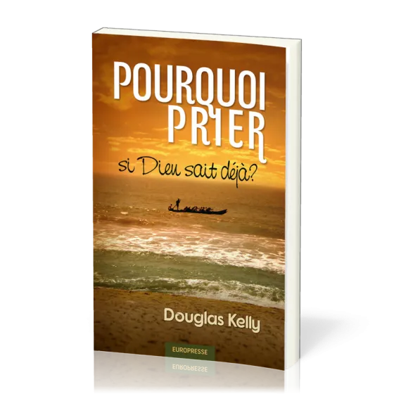 Pourquoi prier si Dieu sait déjà ?