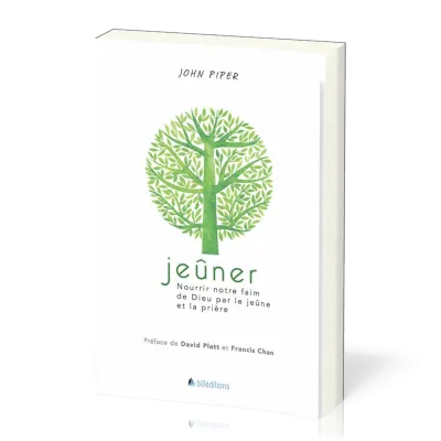 Jeuner - Nourrir notre faim de Dieu par le jeûne et la prière