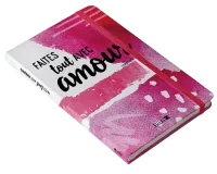 Carnet de notes :  Faites tout avec amour