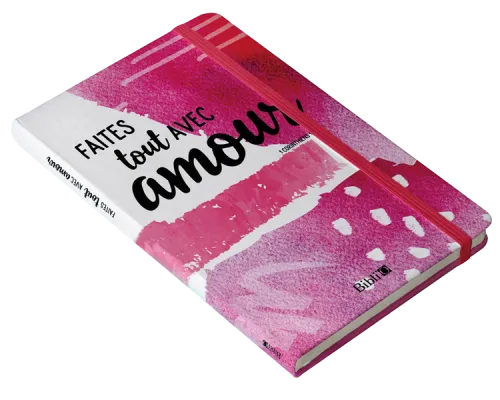 Carnet de notes :  Faites tout avec amour