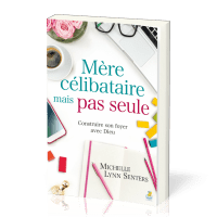 Mère célibataire mais pas seule