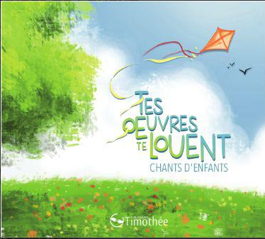 CD Tes oeuvres te louent (chants d'enfants)