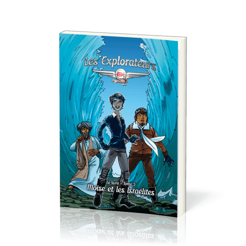Explorateurs, Les - Tome 5 - Moïse et les Israélites