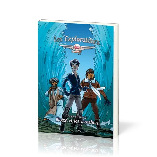 Explorateurs, Les - Tome 5 - Moïse et les Israélites
