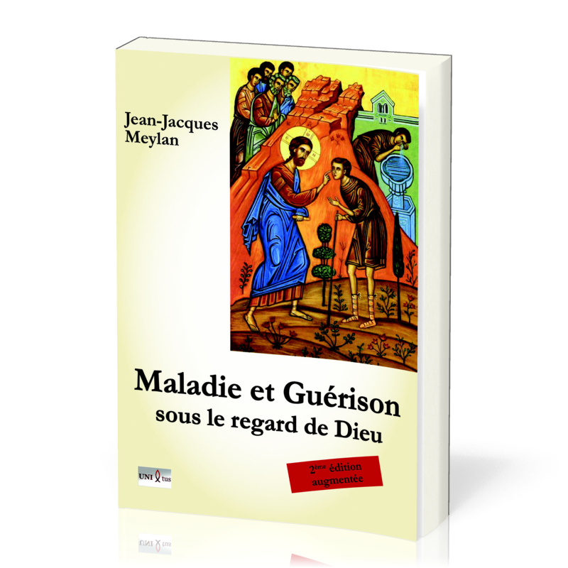 Maladie et Guerison sous le regard de Dieu