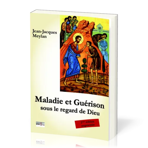 Maladie et Guerison sous le regard de Dieu