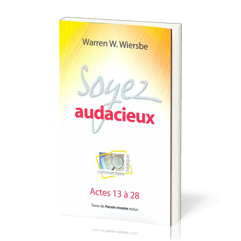 Soyez audacieux - Actes 13-28