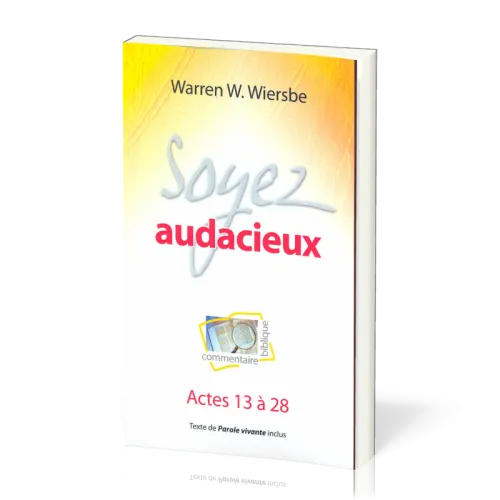 Soyez audacieux - Actes 13-28