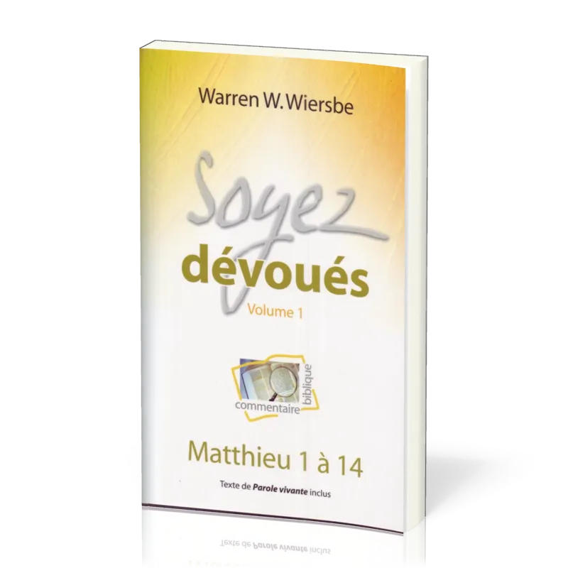 Soyez dévoués 1 - Matthieu 1 à 14