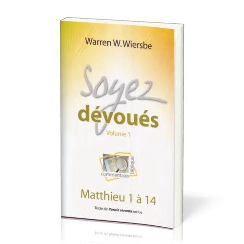 Soyez dévoués 1 - Matthieu 1 à 14