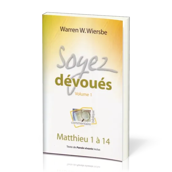 Soyez dévoués 1 - Matthieu 1 à 14