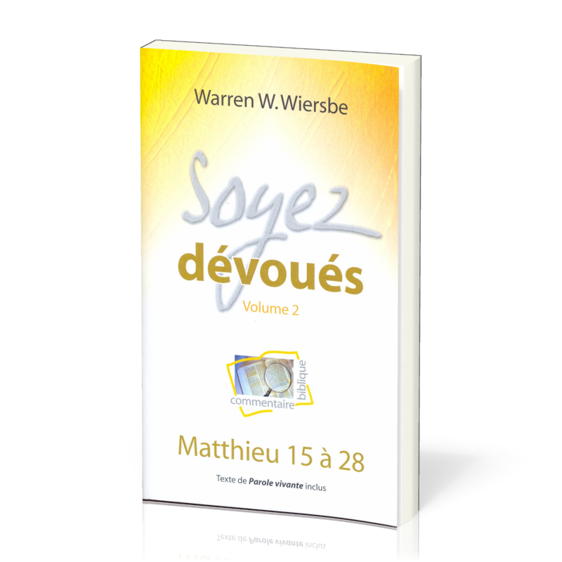 Soyez dévoués 2 - Matthieu 15-28