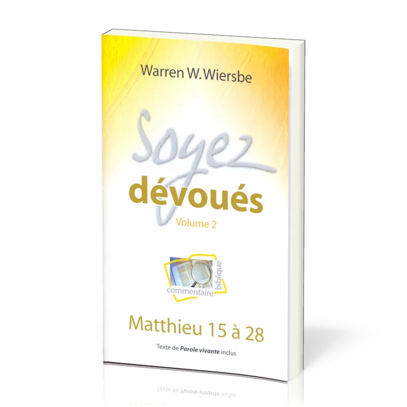 Soyez dévoués 2 - Matthieu 15-28