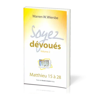 Soyez dévoués 2 - Matthieu 15-28