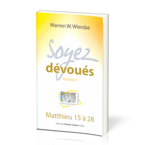 Soyez dévoués 2 - Matthieu 15-28