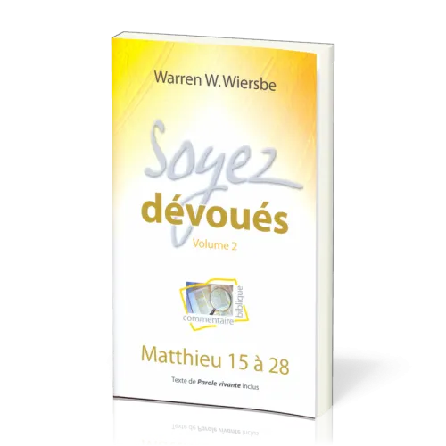 Soyez dévoués 2 - Matthieu 15-28
