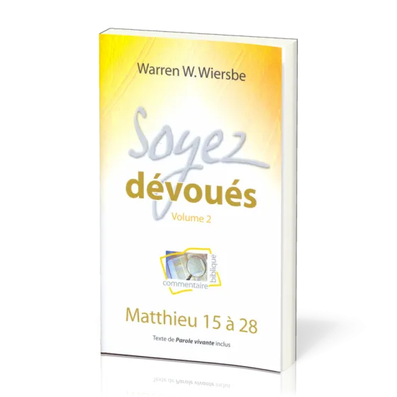 Soyez dévoués 2 - Matthieu 15-28