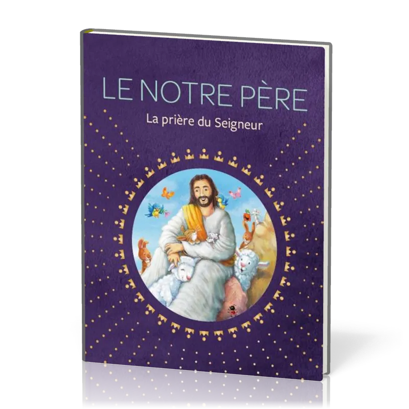 Notre Père, Le - la prière du Seigneur