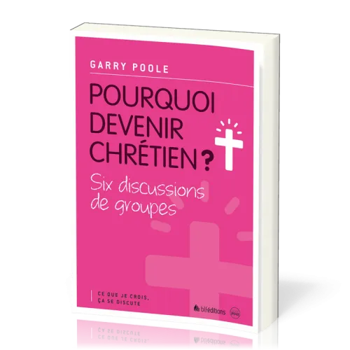 Pourquoi devenir chrétien ?