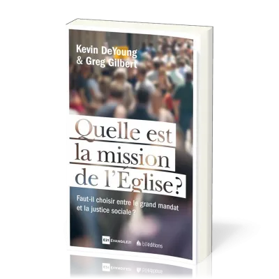 Quelle est la mission de l'Eglise ? - Faut-il choisir entre le grand mandat et la justice sociale ?