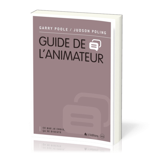 Guide de l'animateur (Ce que je crois ça se discute)