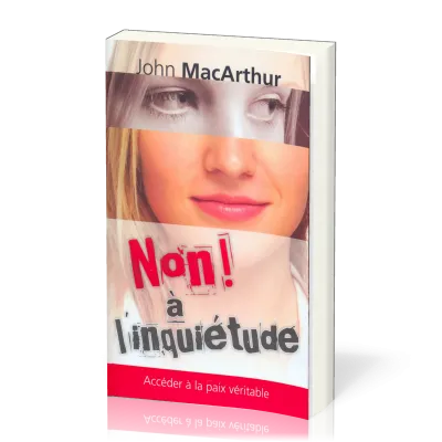 Non à l'inquiétude - Accéder à la paix véritable