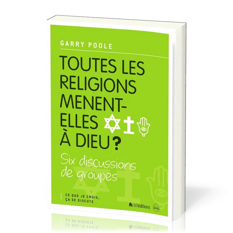 Toutes les religions mènent-elles à Dieu ?