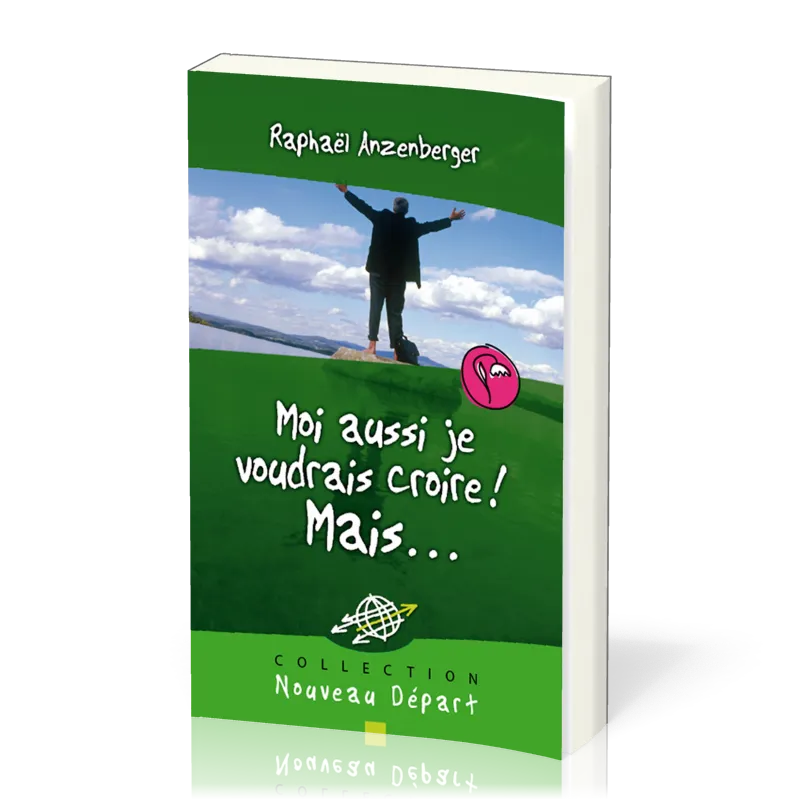 Moi aussi je voudrais croire ! (Nouveau Départ)